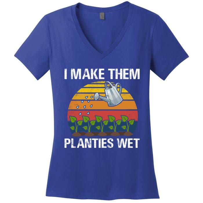 I Make Them Planties Wet Funny Gardening Saying Gift Women's V-Neck T-Shirt