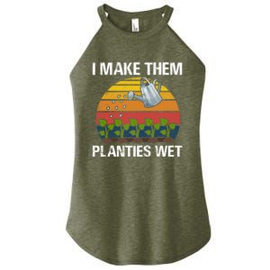 I Make Them Planties Wet Funny Gardening Saying Gift Women's Perfect Tri Rocker Tank