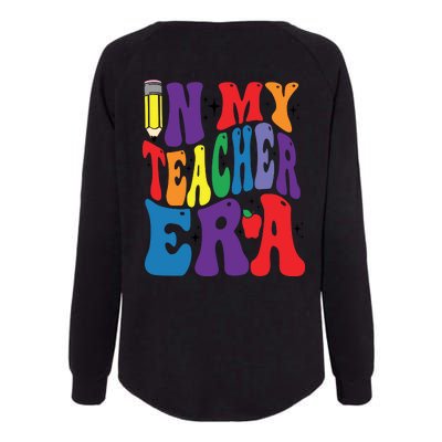 In My Teacher Era Favorite Teacher Gift Teacher’S Day Gift Custom School Teac Womens California Wash Sweatshirt