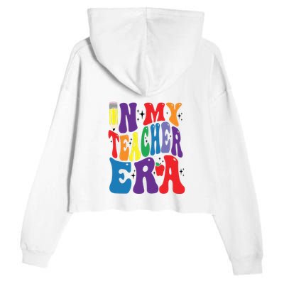 In My Teacher Era Favorite Teacher Gift Teacher’S Day Gift Custom School Teac Crop Fleece Hoodie