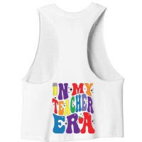 In My Teacher Era Favorite Teacher Gift Teacher’S Day Gift Custom School Teac Women's Racerback Cropped Tank