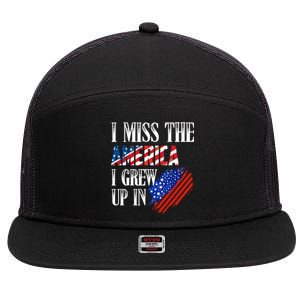 I Miss The America I Grew Up In Distress American Flag Gift 7 Panel Mesh Trucker Snapback Hat