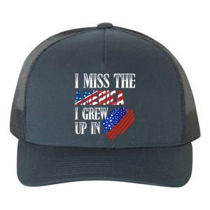 I Miss The America I Grew Up In Distress American Flag Gift Yupoong Adult 5-Panel Trucker Hat