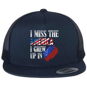 I Miss The America I Grew Up In Distress American Flag Gift Flat Bill Trucker Hat