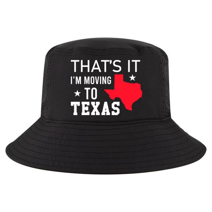 Im Moving To Texas Cool Comfort Performance Bucket Hat