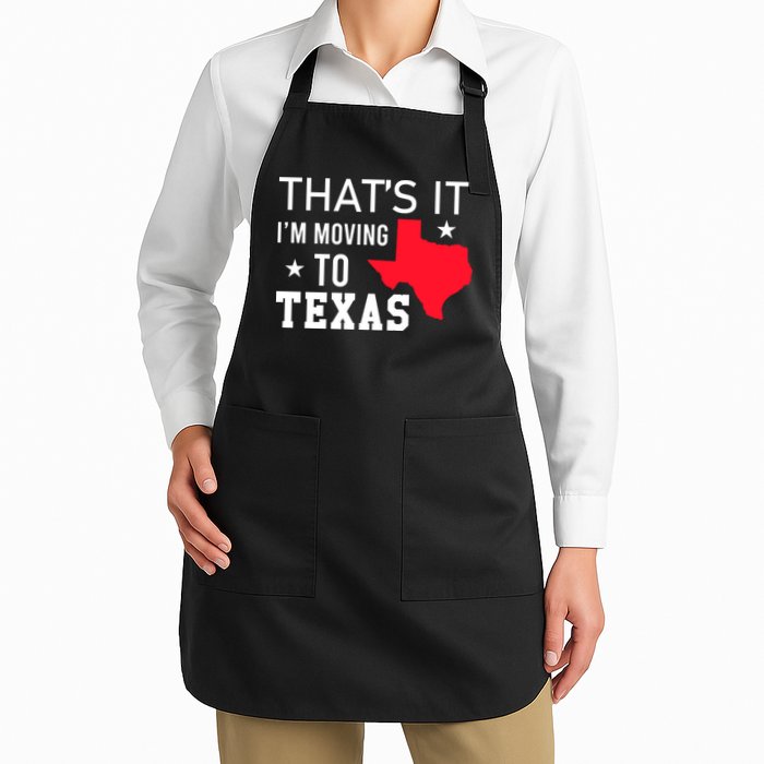 Im Moving To Texas Full-Length Apron With Pockets