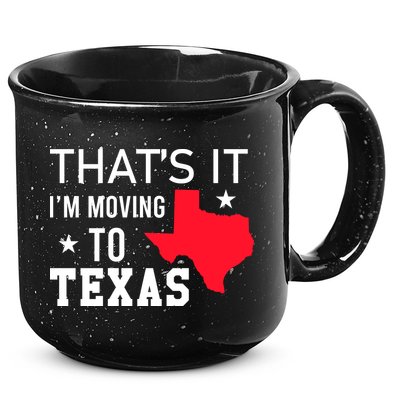 Im Moving To Texas 15oz Campfire Ceramic Mug