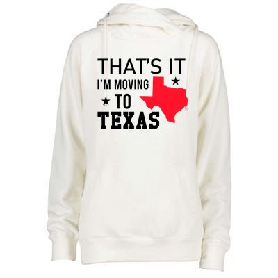 Im Moving To Texas Womens Funnel Neck Pullover Hood