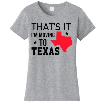 Im Moving To Texas Women's T-Shirt