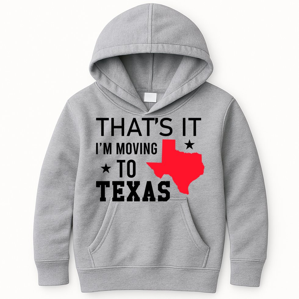 Im Moving To Texas Kids Hoodie
