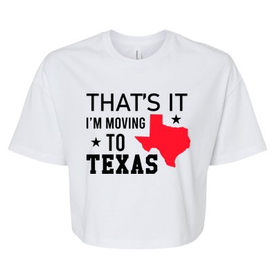 Im Moving To Texas Bella+Canvas Jersey Crop Tee