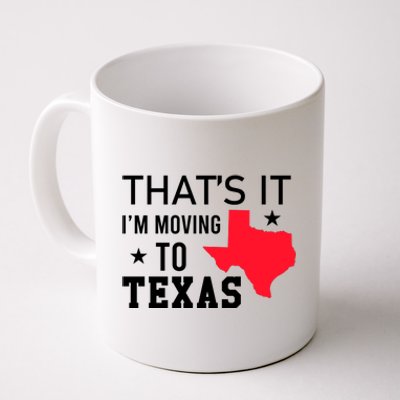 Im Moving To Texas Coffee Mug