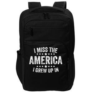 I Miss The America I Grew Up In Funny Usa Patriotic American Gift Impact Tech Backpack