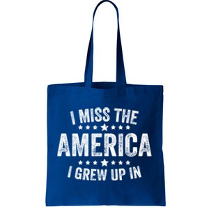 I Miss The America I Grew Up In Funny Usa Patriotic American Gift Tote Bag