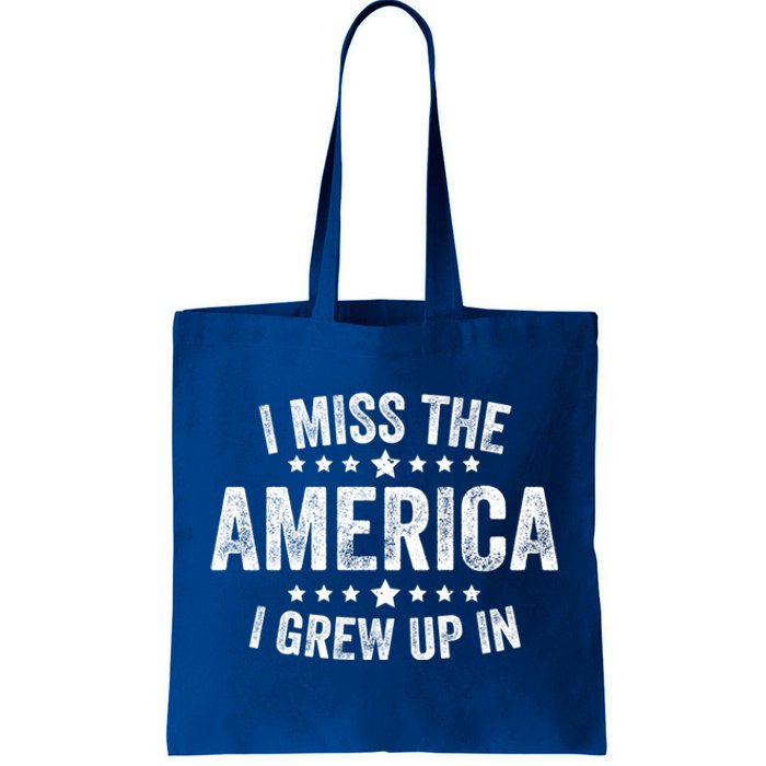 I Miss The America I Grew Up In Funny Usa Patriotic American Gift Tote Bag