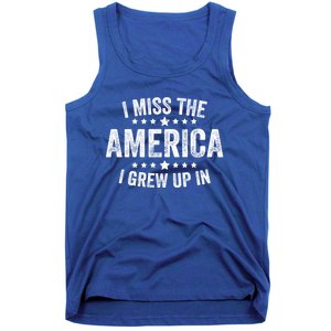 I Miss The America I Grew Up In Funny Usa Patriotic American Gift Tank Top