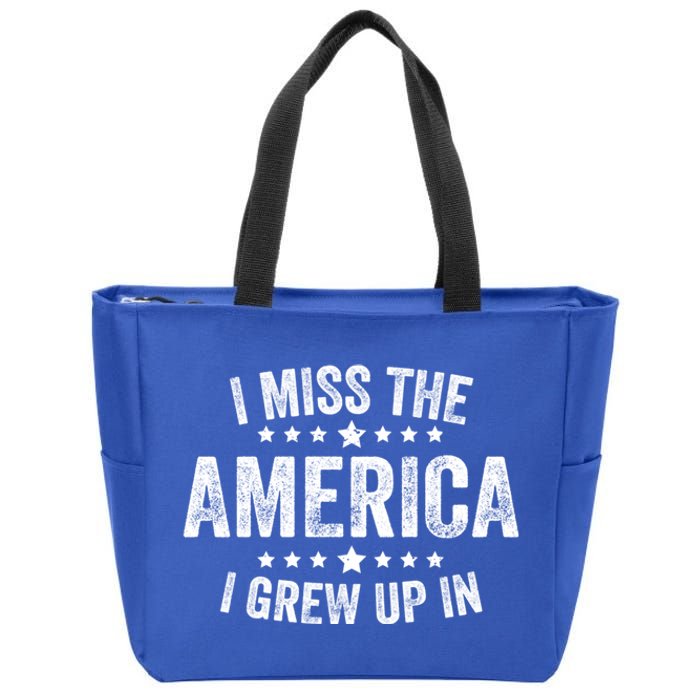 I Miss The America I Grew Up In Funny Usa Patriotic American Gift Zip Tote Bag