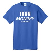 Iron Mommy Triathlon Mom Support Mother Great Gift Tall T-Shirt