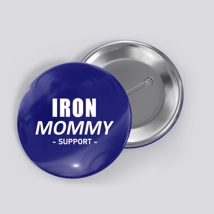 Iron Mommy Triathlon Mom Support Mother Great Gift Button