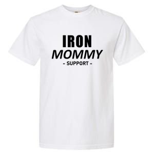 Iron Mommy Triathlon Mom Support Mother Great Gift Garment-Dyed Heavyweight T-Shirt