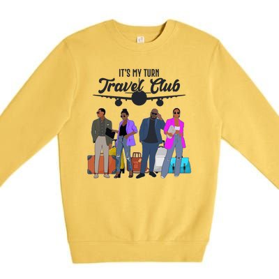 It's My Turn Travel Club Traveling Black African American Men And Women Premium Crewneck Sweatshirt