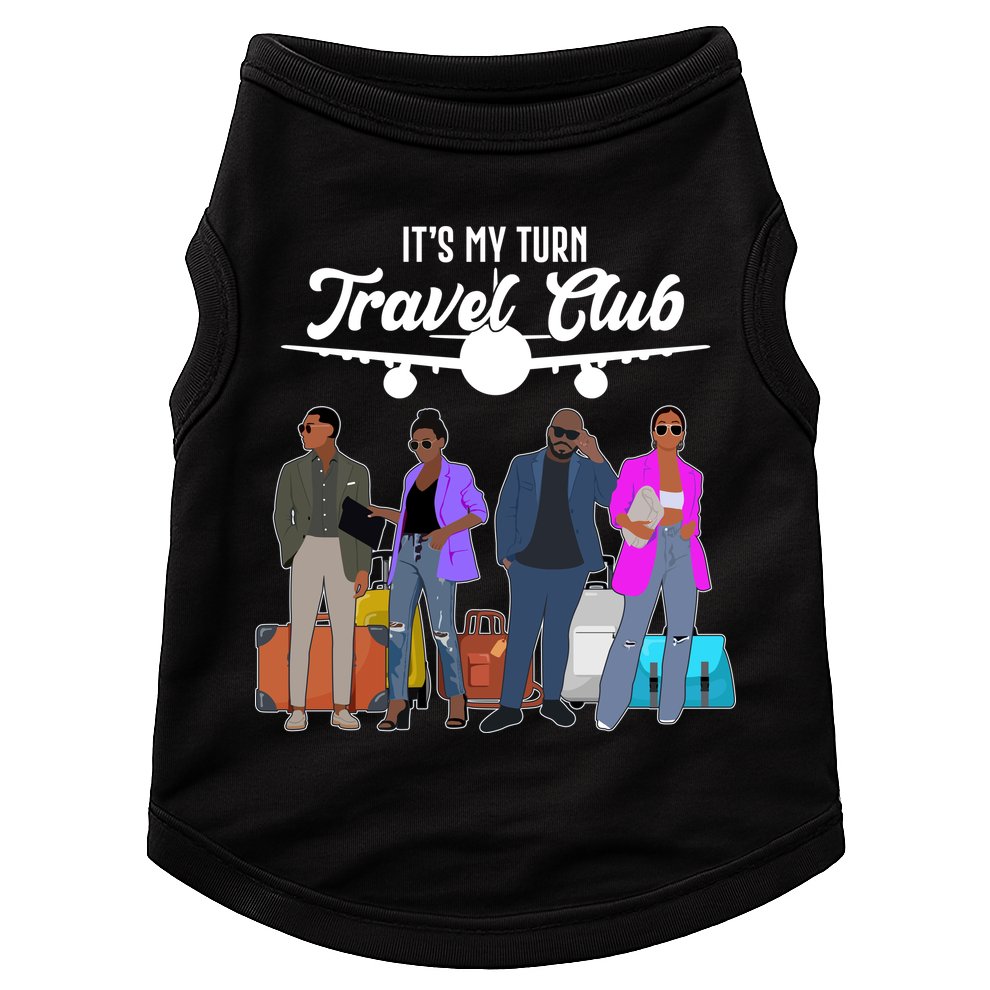 It's My Turn Travel Club Traveling Black African American Men And Women Doggie Tank
