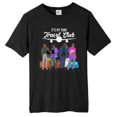 It's My Turn Travel Club Traveling Black African American Men And Women Tall Fusion ChromaSoft Performance T-Shirt