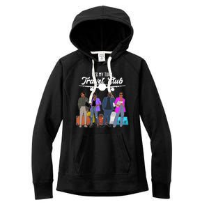 It's My Turn Travel Club Traveling Black African American Men And Women Women's Fleece Hoodie