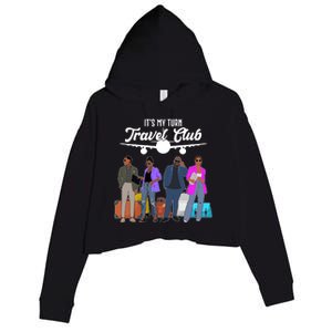 It's My Turn Travel Club Traveling Black African American Men And Women Crop Fleece Hoodie