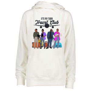 It's My Turn Travel Club Traveling Black African American Men And Women Womens Funnel Neck Pullover Hood