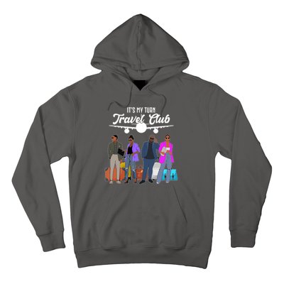 It's My Turn Travel Club Traveling Black African American Men And Women Hoodie