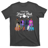 It's My Turn Travel Club Traveling Black African American Men And Women T-Shirt