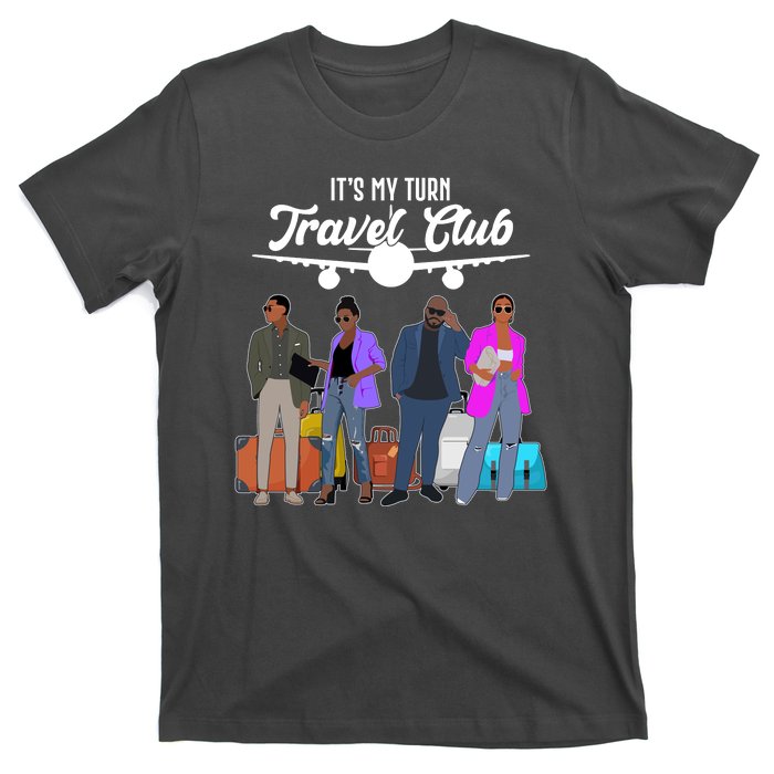 It's My Turn Travel Club Traveling Black African American Men And Women T-Shirt