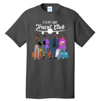 It's My Turn Travel Club Traveling Black African American Men And Women Tall T-Shirt