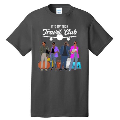 It's My Turn Travel Club Traveling Black African American Men And Women Tall T-Shirt