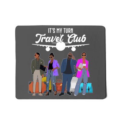 It's My Turn Travel Club Traveling Black African American Men And Women Mousepad