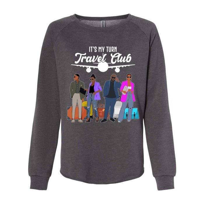 It's My Turn Travel Club Traveling Black African American Men And Women Womens California Wash Sweatshirt