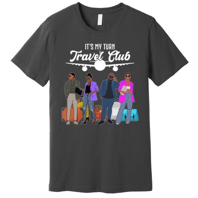 It's My Turn Travel Club Traveling Black African American Men And Women Premium T-Shirt