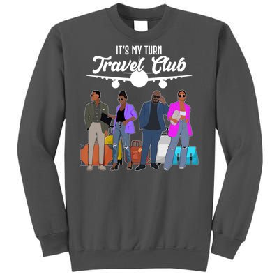 It's My Turn Travel Club Traveling Black African American Men And Women Tall Sweatshirt