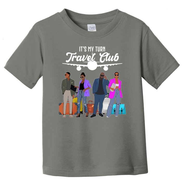 It's My Turn Travel Club Traveling Black African American Men And Women Toddler T-Shirt