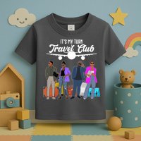 It's My Turn Travel Club Traveling Black African American Men And Women Toddler T-Shirt