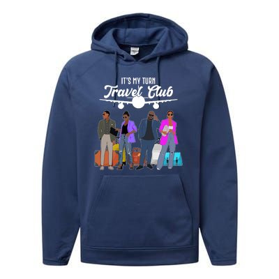 It's My Turn Travel Club Traveling Black African American Men And Women Performance Fleece Hoodie