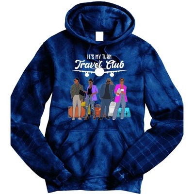 It's My Turn Travel Club Traveling Black African American Men And Women Tie Dye Hoodie