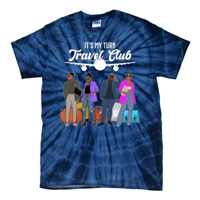 It's My Turn Travel Club Traveling Black African American Men And Women Tie-Dye T-Shirt