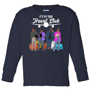 It's My Turn Travel Club Traveling Black African American Men And Women Toddler Long Sleeve Shirt