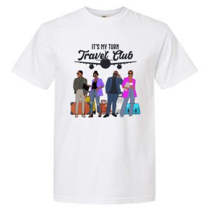 It's My Turn Travel Club Traveling Black African American Men And Women Garment-Dyed Heavyweight T-Shirt