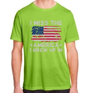 I Miss The America I Grew Up In Grunge Old Usa Flag Meaningful Gift Adult ChromaSoft Performance T-Shirt