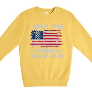 I Miss The America I Grew Up In Grunge Old Usa Flag Meaningful Gift Premium Crewneck Sweatshirt