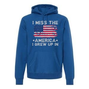 I Miss The America I Grew Up In Grunge Old Usa Flag Meaningful Gift Premium Hoodie