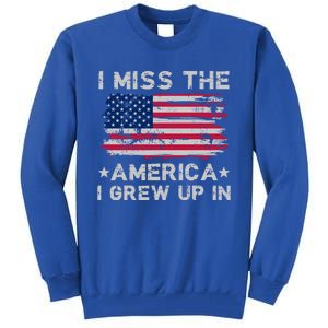 I Miss The America I Grew Up In Grunge Old Usa Flag Meaningful Gift Tall Sweatshirt